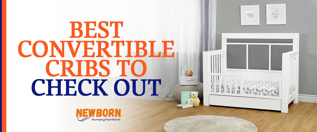 Best Convertible Cribs To Check Out