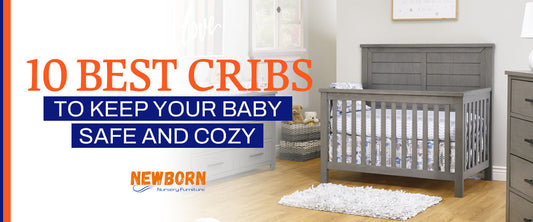 Best Cribs to Keep Your Baby Safe and Cozy