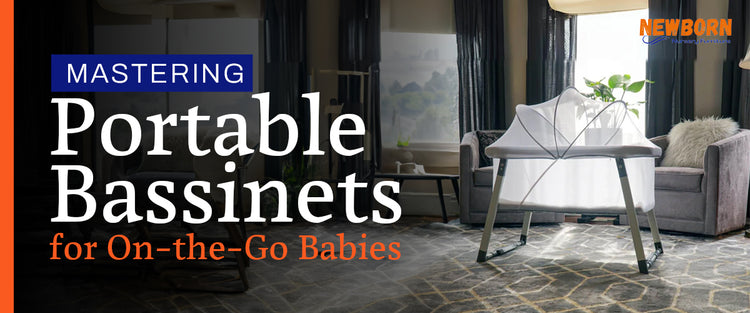 Mastering Portable Bassinets for On-the-Go Babies