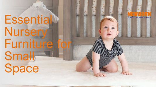 Must-Have Baby Furniture for Your Small Nursery