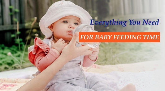 Everything You Need for Baby Feeding Time