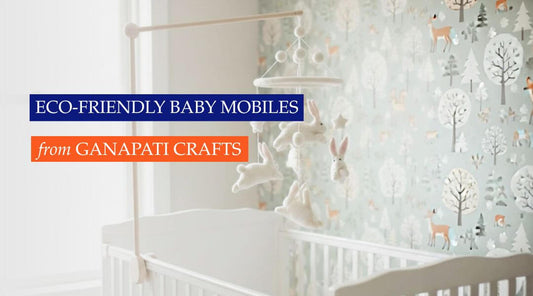 Charming Eco-Friendly Baby Mobiles from Ganapati Crafts