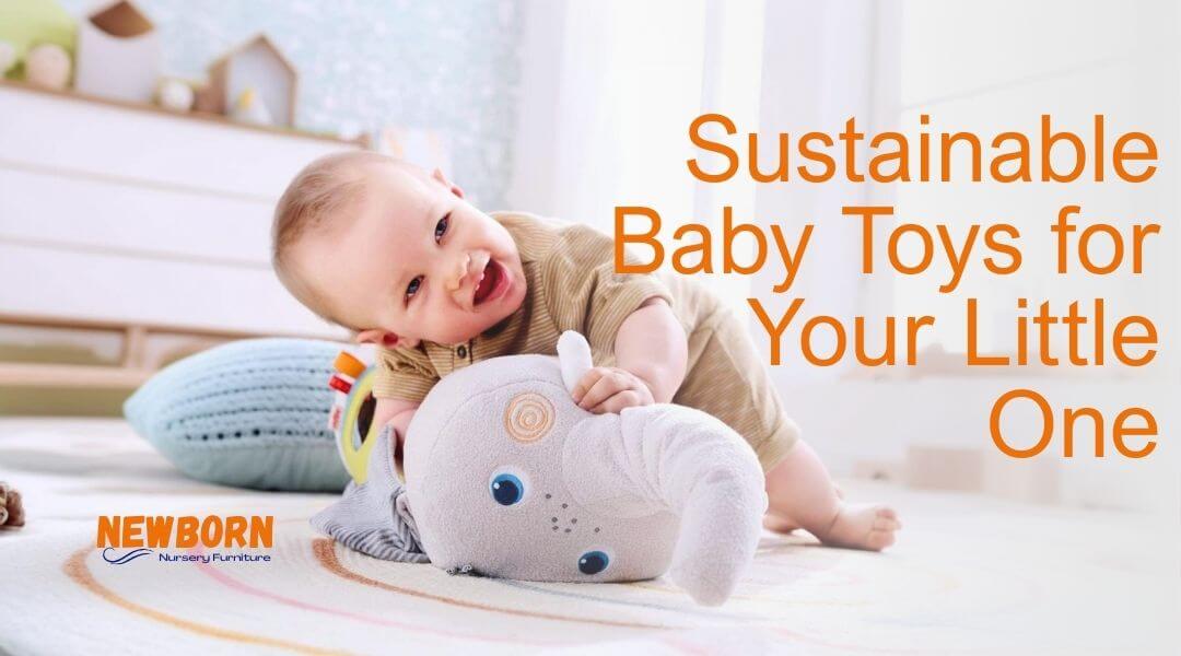 Sustainable Baby Toys Your Little One Will Love