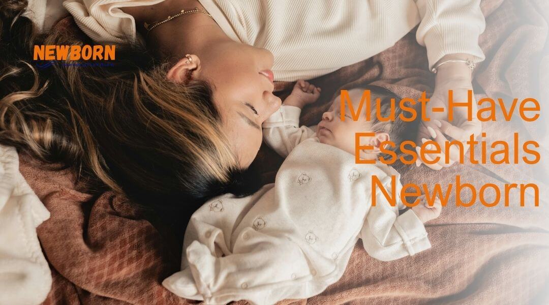 Guide for New Moms: Essentials for Newborn