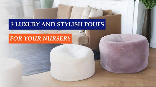 3 Luxury and Stylish Poufs for Your Nursery Rooms