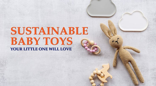 Sustainable Baby Toys Your Little One Will Love