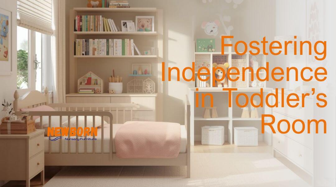 Fostering Independence in Your Toddler's Room